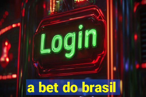 a bet do brasil