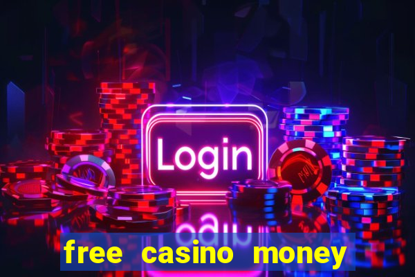 free casino money with no deposit