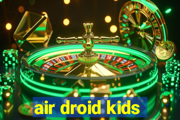 air droid kids