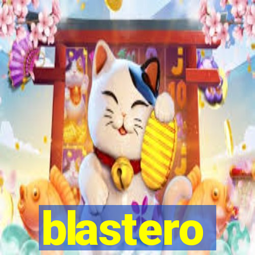 blastero