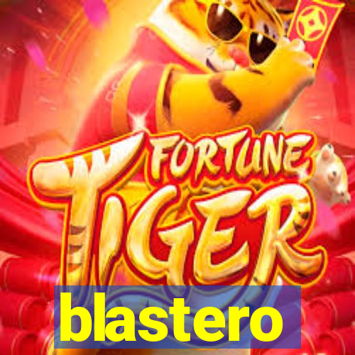 blastero