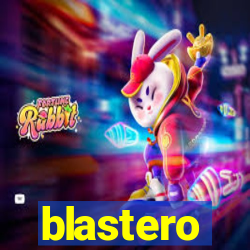 blastero