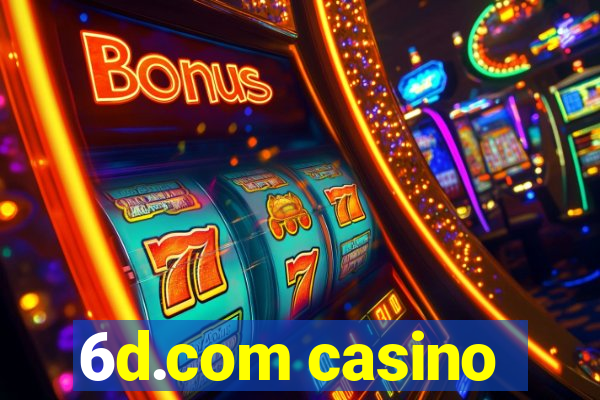 6d.com casino