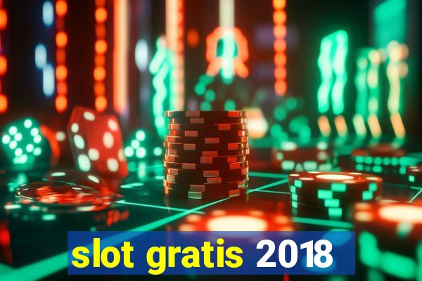 slot gratis 2018