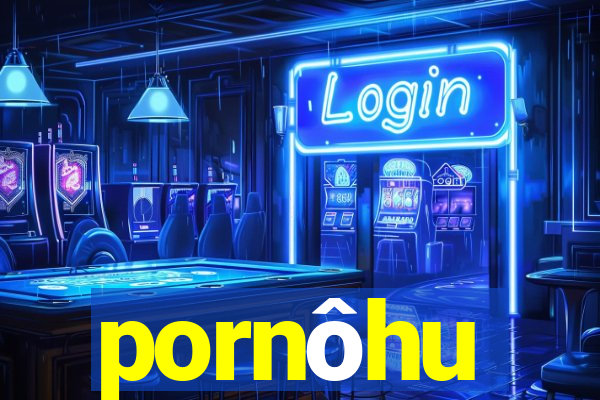 pornôhu