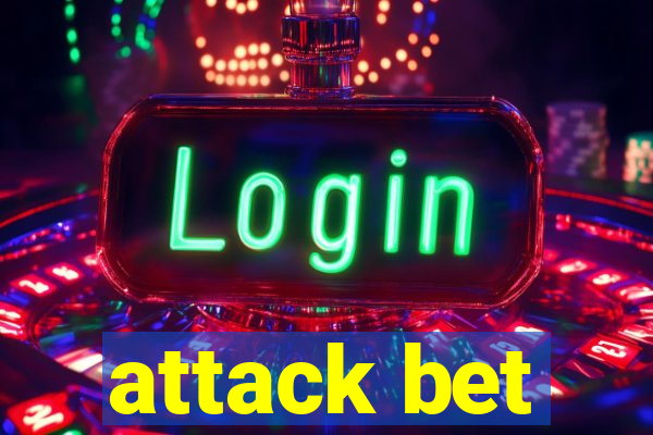 attack bet