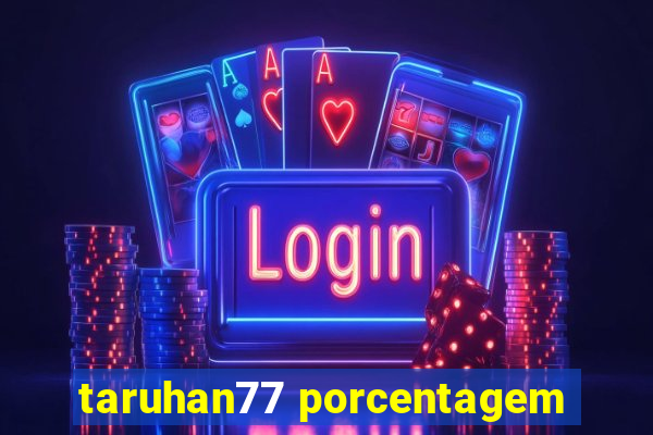 taruhan77 porcentagem