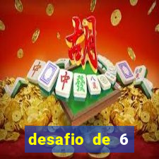 desafio de 6 placares bet365