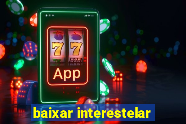 baixar interestelar