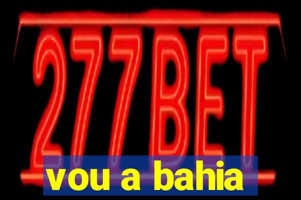 vou a bahia