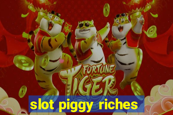 slot piggy riches