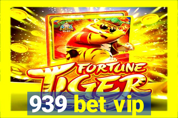 939 bet vip