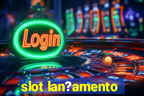 slot lan?amento