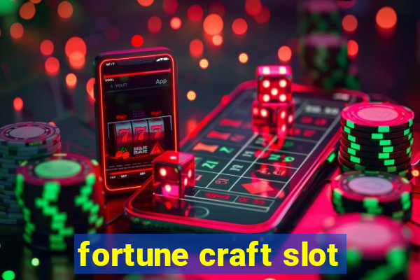 fortune craft slot