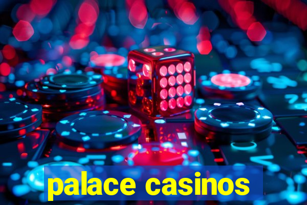 palace casinos