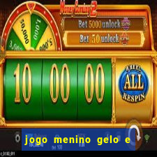 jogo menino gelo e menina lava