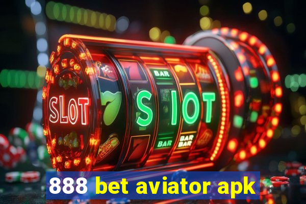 888 bet aviator apk