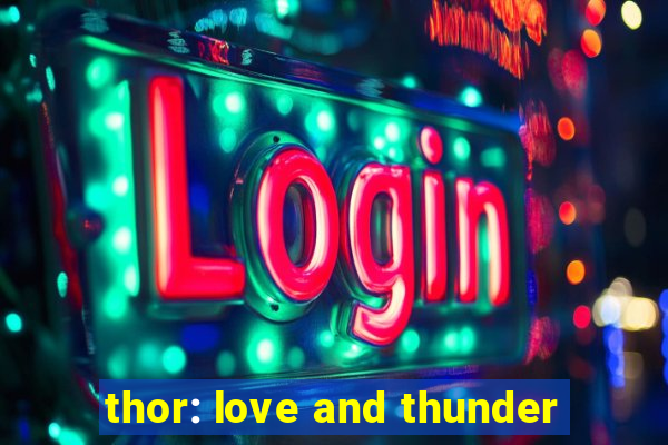 thor: love and thunder