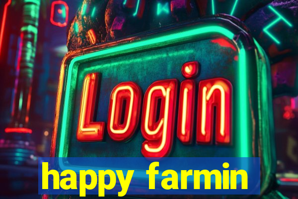 happy farmin