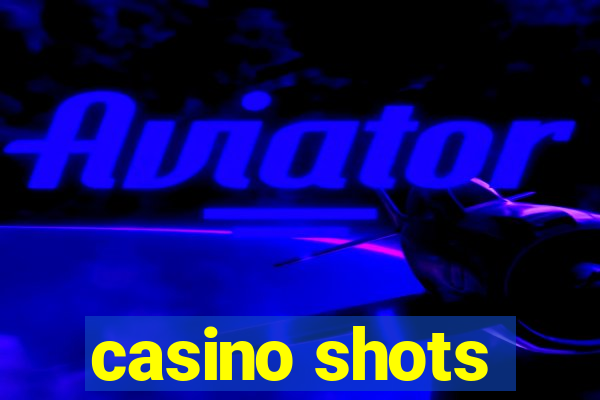 casino shots