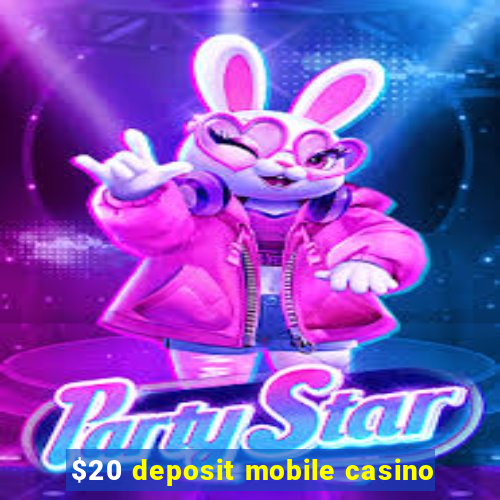 $20 deposit mobile casino