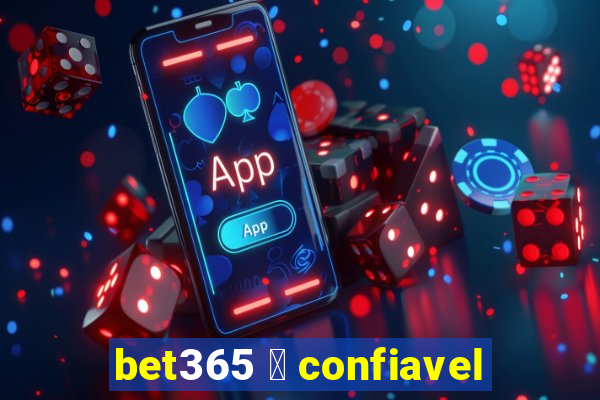 bet365 茅 confiavel