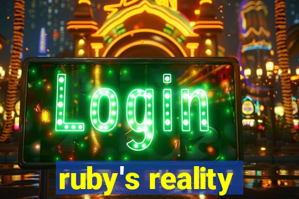 ruby's reality