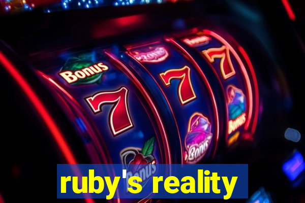 ruby's reality