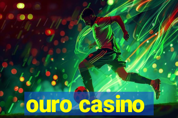 ouro casino