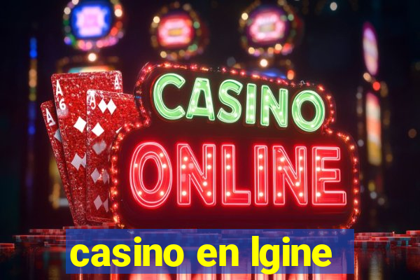 casino en lgine