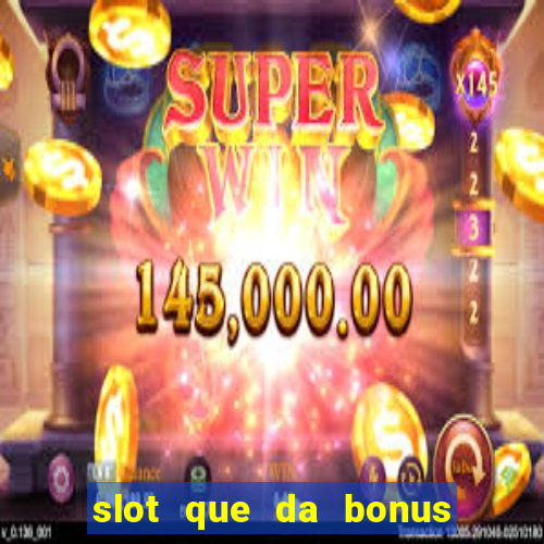 slot que da bonus no cadastro sem depósito