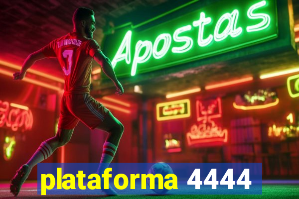 plataforma 4444