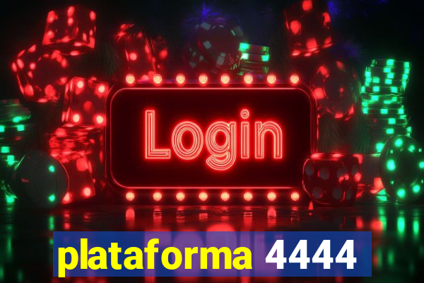 plataforma 4444