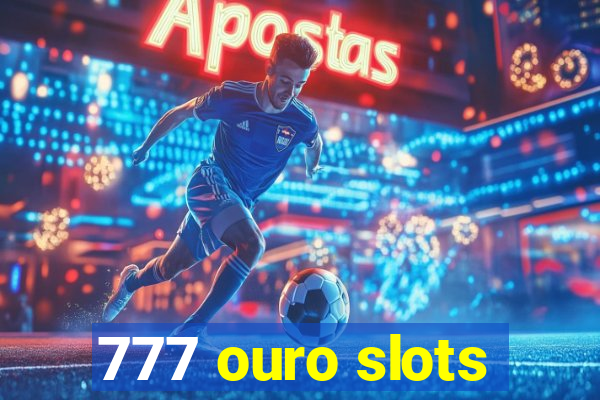 777 ouro slots