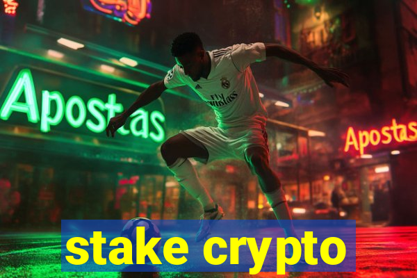 stake crypto