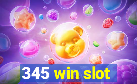 345 win slot