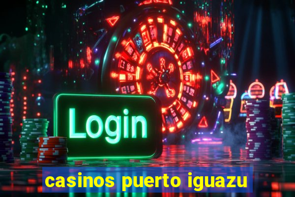 casinos puerto iguazu