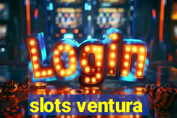 slots ventura