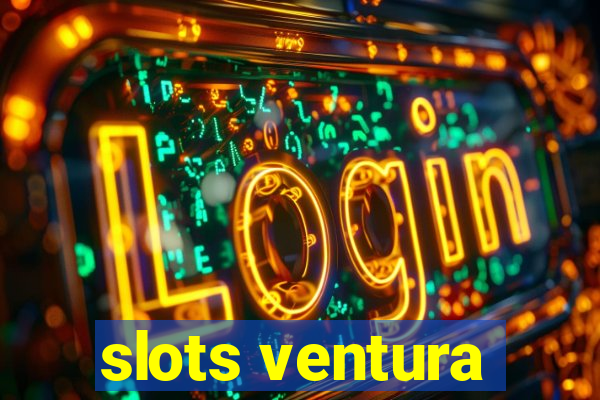 slots ventura