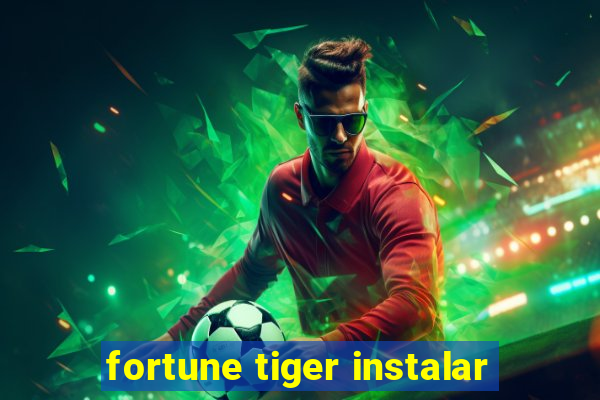 fortune tiger instalar