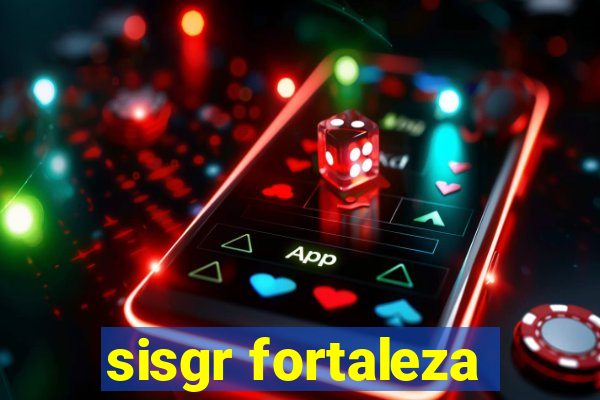 sisgr fortaleza