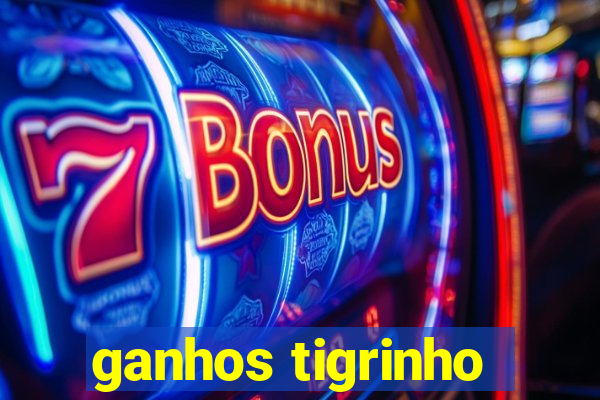 ganhos tigrinho