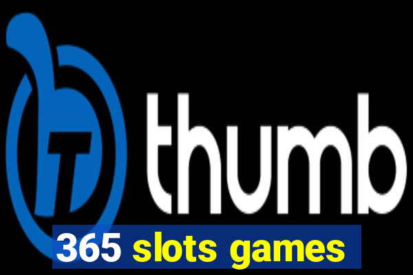 365 slots games