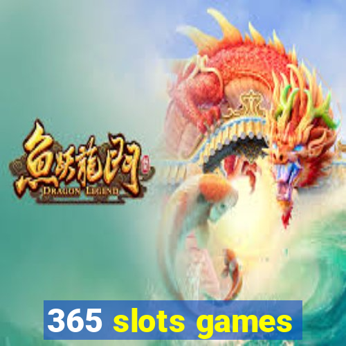 365 slots games