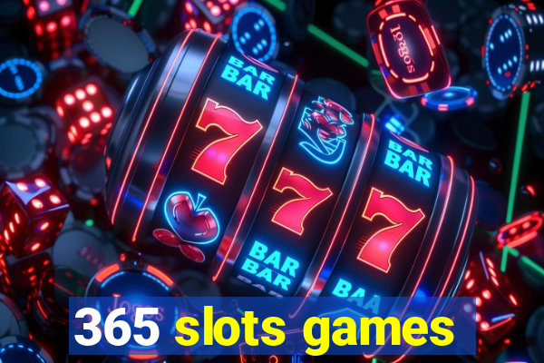 365 slots games