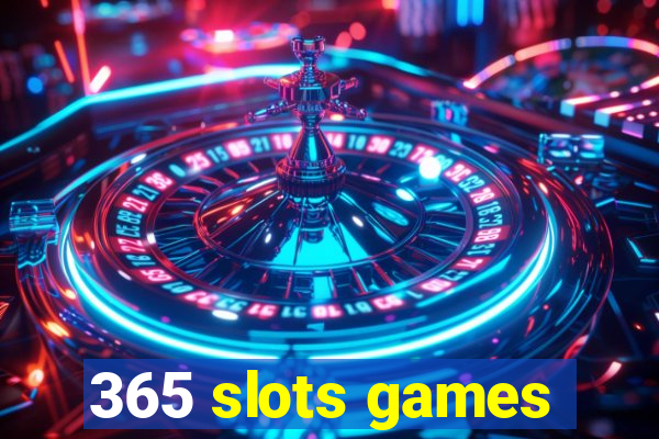 365 slots games