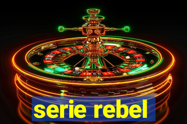 serie rebel