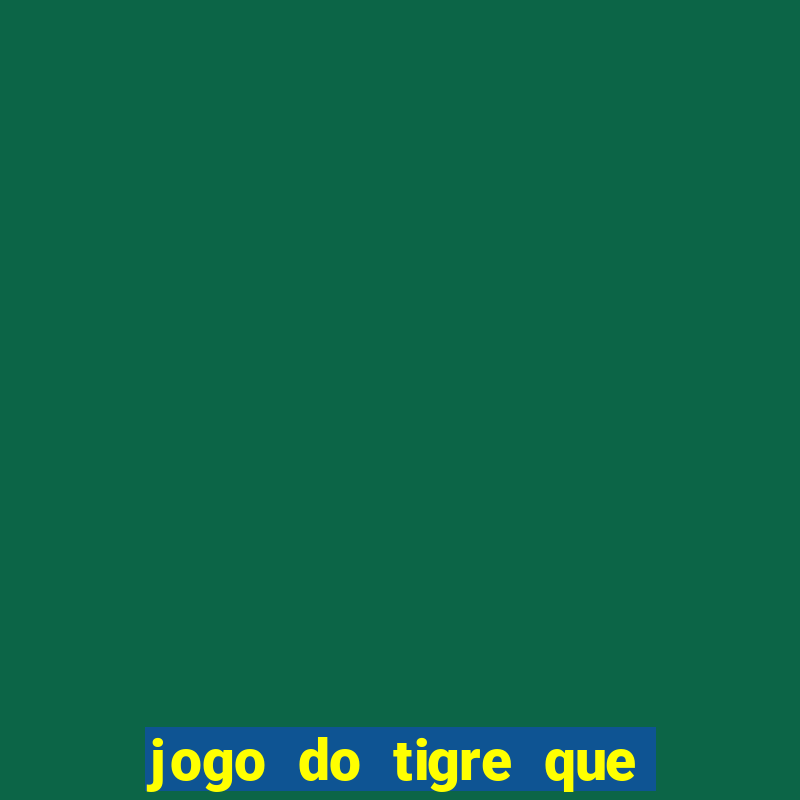 jogo do tigre que ja vem com bonus