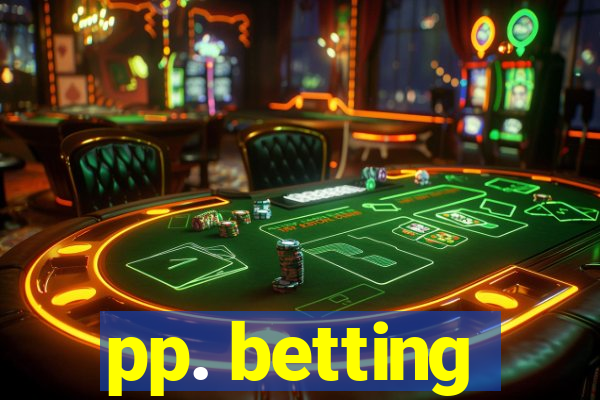 pp. betting