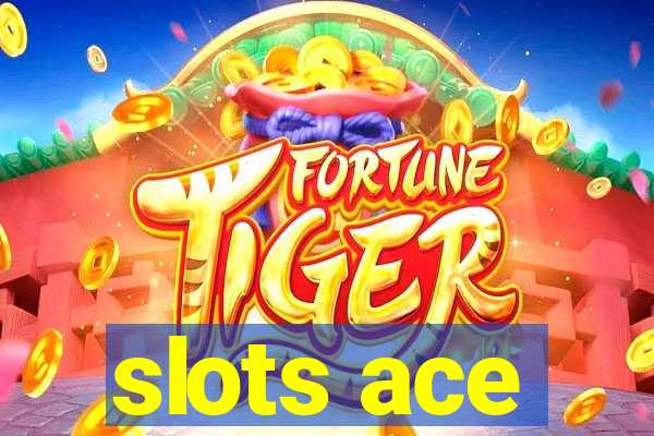 slots ace